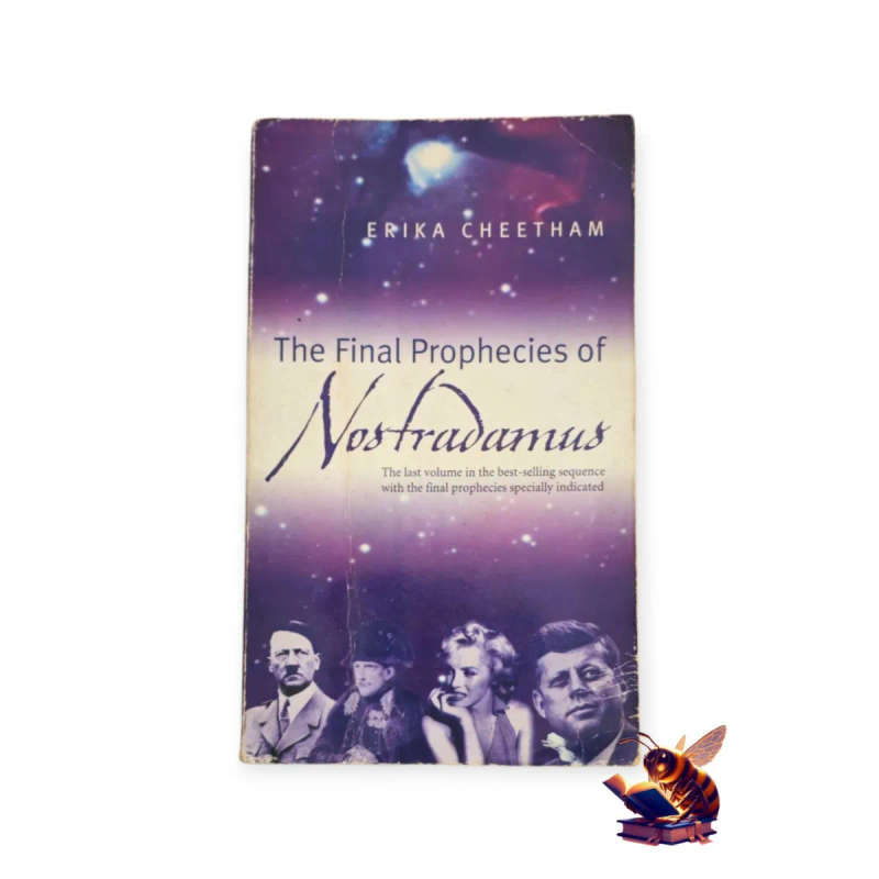 The Final Prophecies of Nostradmus - Erika Cheetham