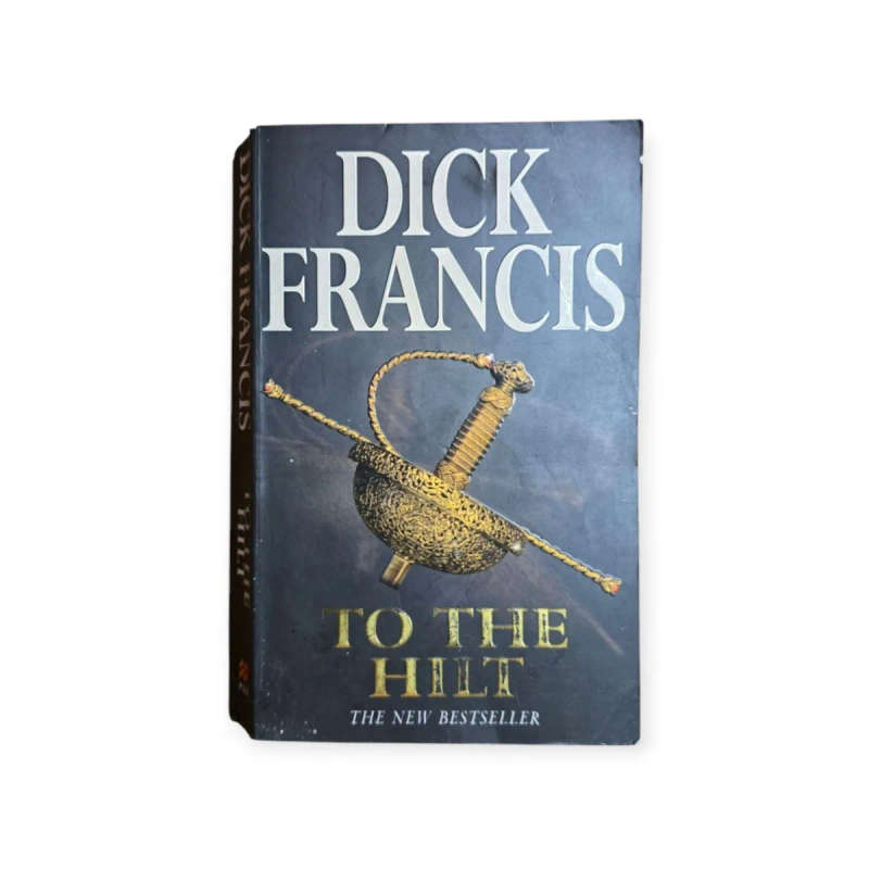 To the hilt - Dick Francis