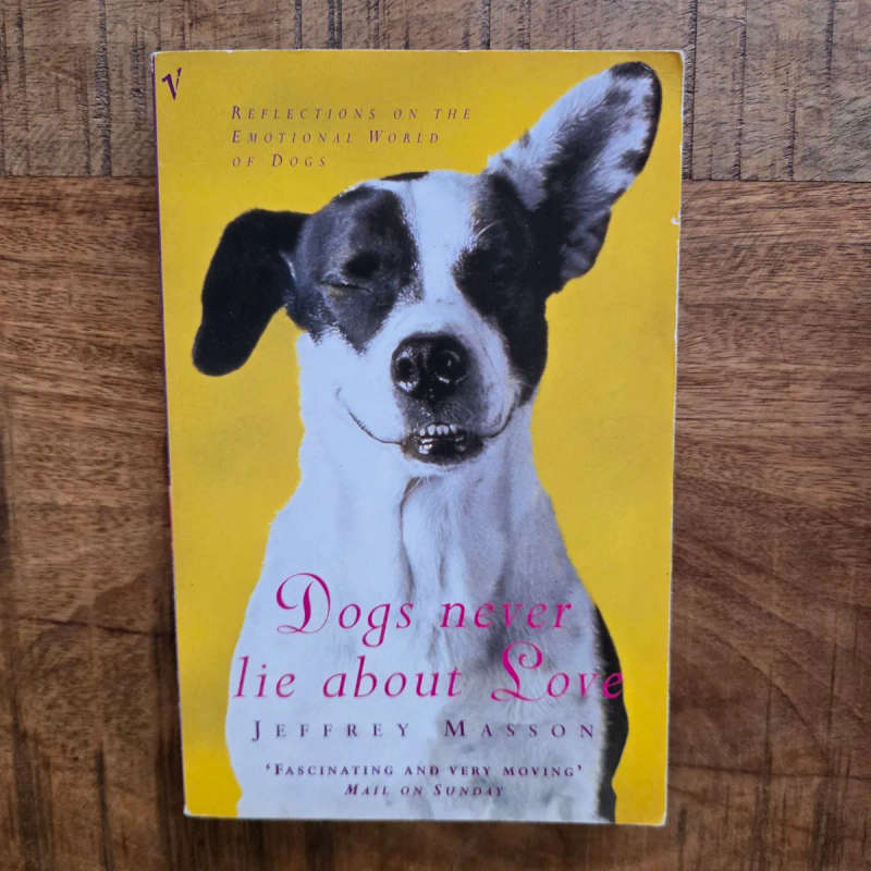 Dogs never lie about love - Jeffrey Masson