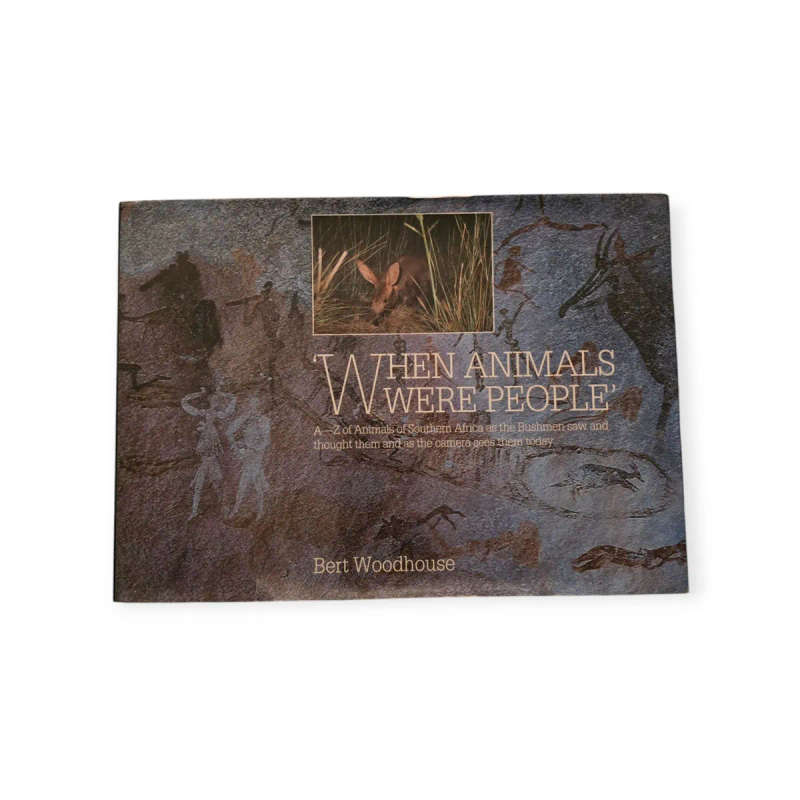 When animals were people - Bert Woodhouse *Signed by author*