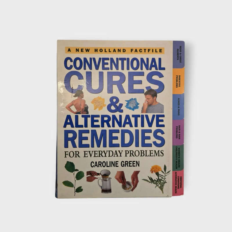 Conventional Cures & Alternative Remedies - Caroline Green