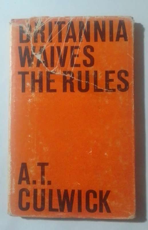 Britannia waives the rules-By: A. T. Culwick