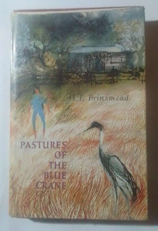 Pastures of the blue crane-By: H. F. Brinsmead