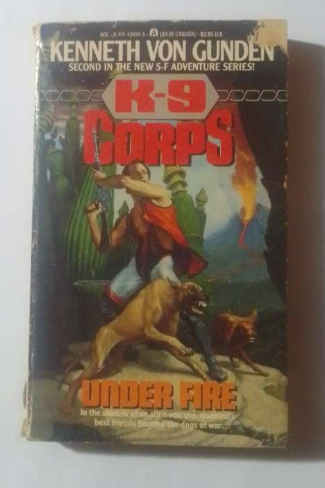 K-9 korps: under fire-By: Kenneth Von Gunden