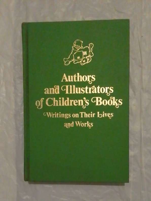 Authors and illustrators of children's books: writings of their lives and work- By: Miriam Hoffman