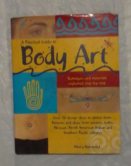 A practical guide to body art- By: Hilary Hammond