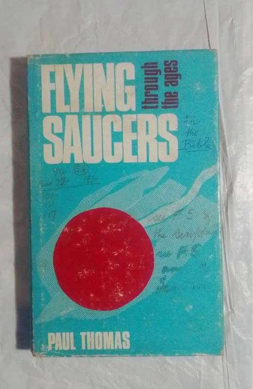 Flying saucers through the ages- By: Paul Thomas