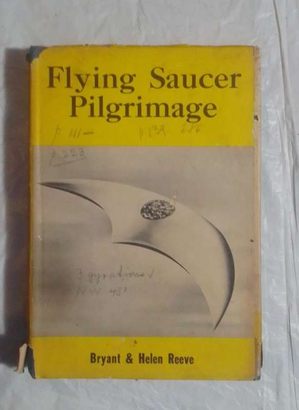 Flying saucer pilgrimage-by: Bryant and Helen Reeve