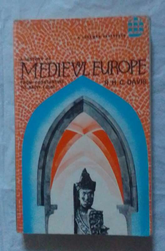 A history of medieval europe-By: R. H. C. Davis