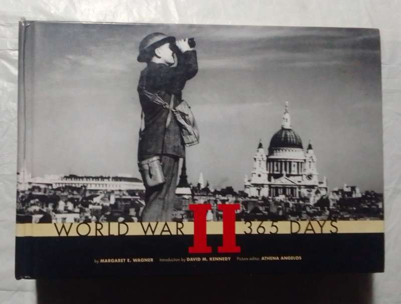 World war 2 365 days-By: Margaret E. Wagner