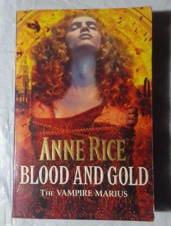 Blood and gold-By: Anne Rice