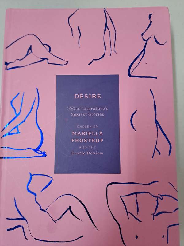 DESIRE 100 OF LITERATURE'S SEXIEST STORIES.