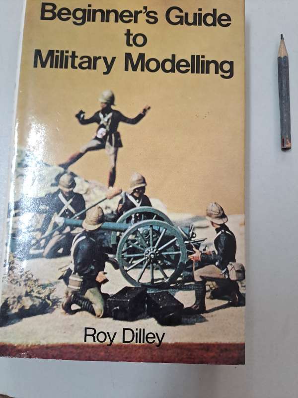BEGINNERS GUIDE TO MILITARY MODELLING  By Roy Dilley