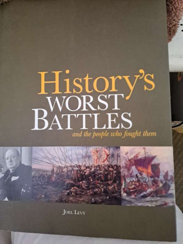HISTORY'S WORST BATTLES.  By Joel Levy