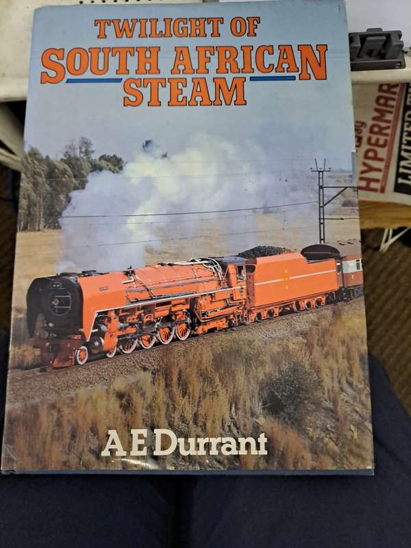 TWILIGHT OF SOUTH AFRICAN STEAM. By A E Durrant
