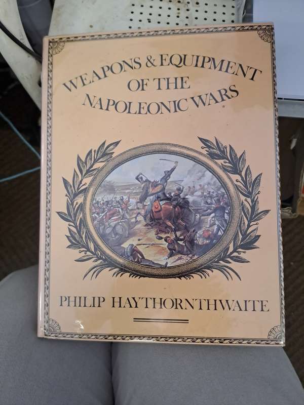 WEAPONS & EQUIPMENT OF THE NAAPOLEONIC WARS. By P Haythornthwaite