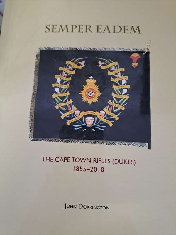 SEMPER EADEM THE CAPE TOWN RIFLES (DUKES) 1855-2010