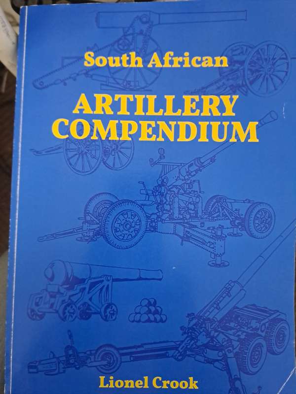 SOUTH AFRICAN ARTILLERY COMPENDIUM.  By Lionel Crook