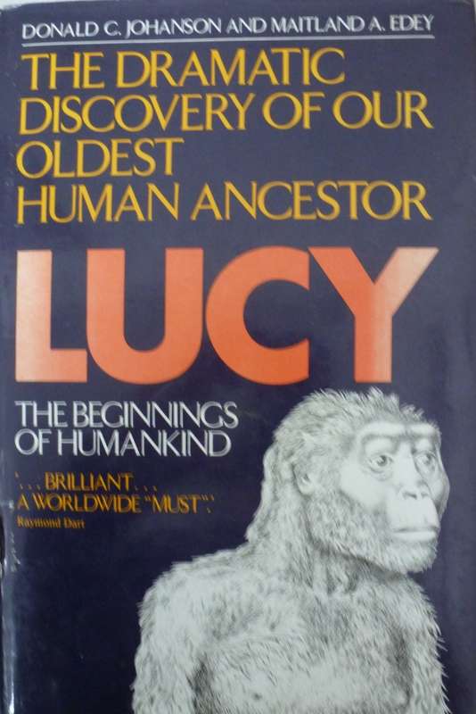 LUCY - THE BEGINNINGS OF HUMANKIND. By D Johanson & M Edey