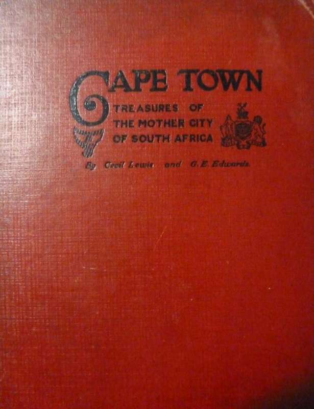 CAPE TOWN TREASURES OF THE MOTHER CITYH OF CAPE TOWN. By C Lewis & G Edwards