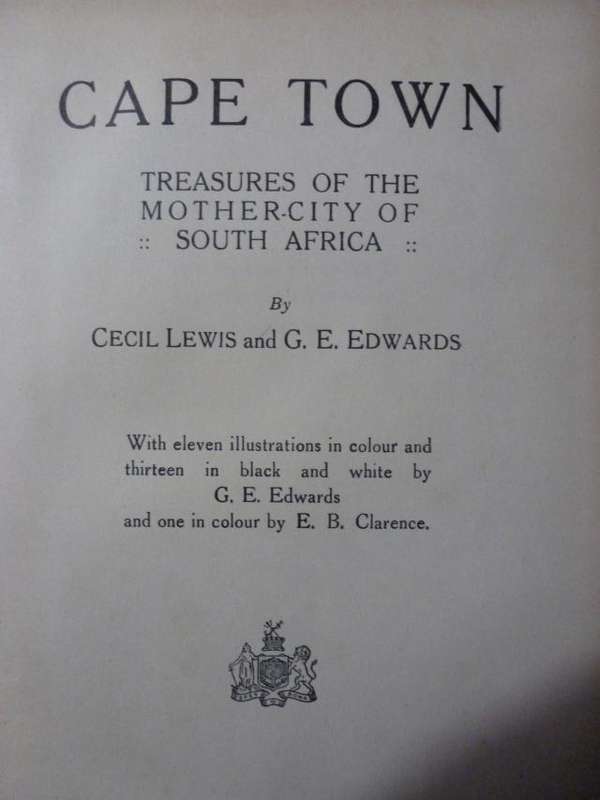 CAPE TOWN TREASURES OF THE MOTHER CITYH OF CAPE TOWN. By C Lewis & G Edwards