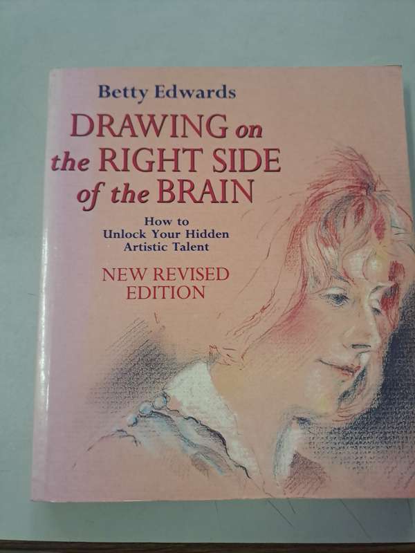 DRAWING ON THE RIGHT SIDE OF THE BRAIN. By Betty Edwards