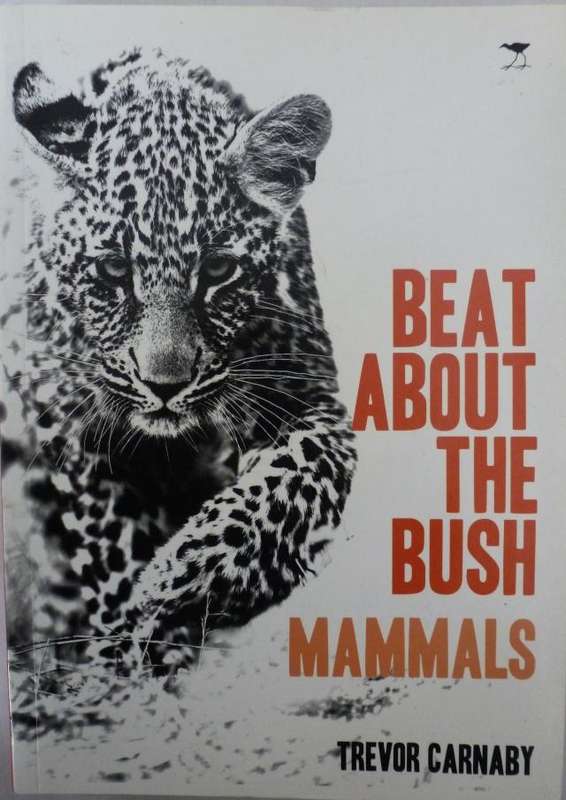 BEAT ABOUT THE BUSH MAMMALS. By Trevor Carnaaby