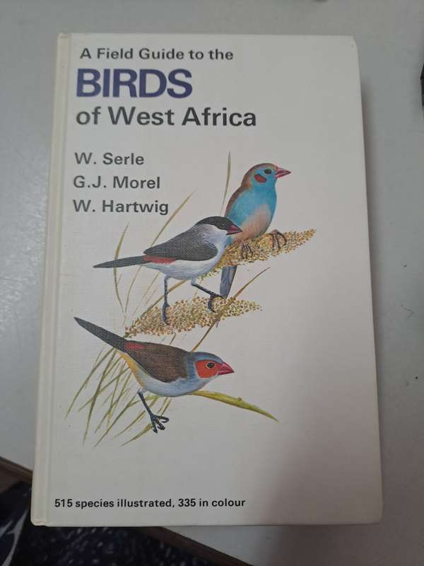 A FIELD GUIDE TO THE BIRDS OF WEST AFRICA. By W Serle, G Morel & W Hasrtwig