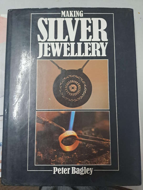 MAKING SILVER JEWELLERY.  By P Bagley