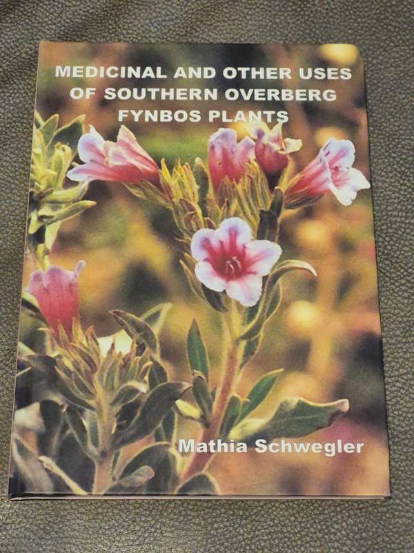 Medicinal and Other Uses of Southern Overberg Fynbos Plants SIGNED INSCRIBED BY Mathia Schwegler