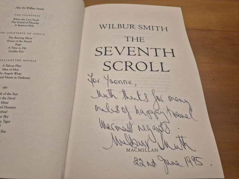 The Seventh Scroll. SIGNED AND INSCRIBED BY WILBUR SMITH TO HIS TRAVEL AGENT FOR HIS EGYPT TRIPS!