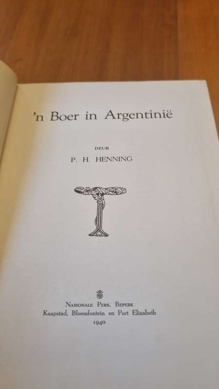 'n Boer in Argentinie. EERSTE UITGAWE. Henning, P.H.