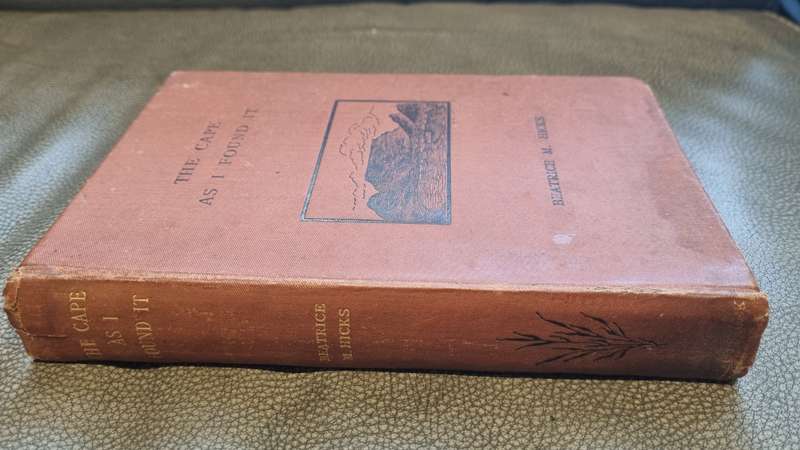 The Cape As I Found It. Hicks, Beatrice M. Publication Date: 1901