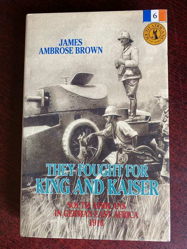 THEY FOUGHT FOR KING AND KAISER BY JAMES AMBROSE BROWN-FIRST EDITION,PUBLISHED 1991-370 PAGES-GOOD C