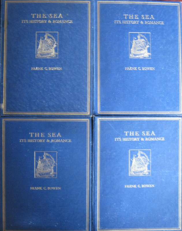 The Sea Its History & Romance - 4 Volumes Frank C Bowen