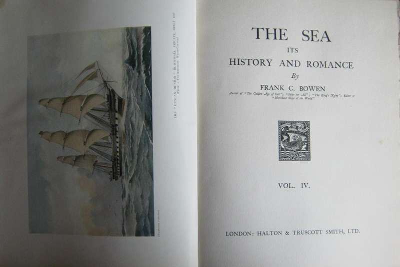 The Sea Its History & Romance - 4 Volumes Frank C Bowen