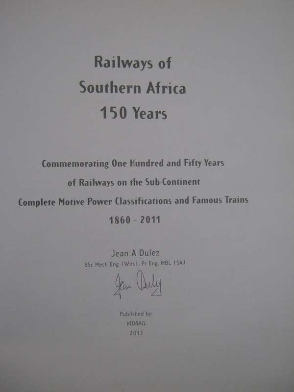 Railways of Southern Africa Commemorating 150 Years of Railways - Signed by the Author