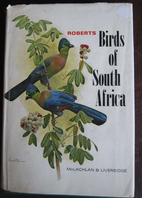 Roberts Birds  of South Africa  G R McLachlan & R Liversidge