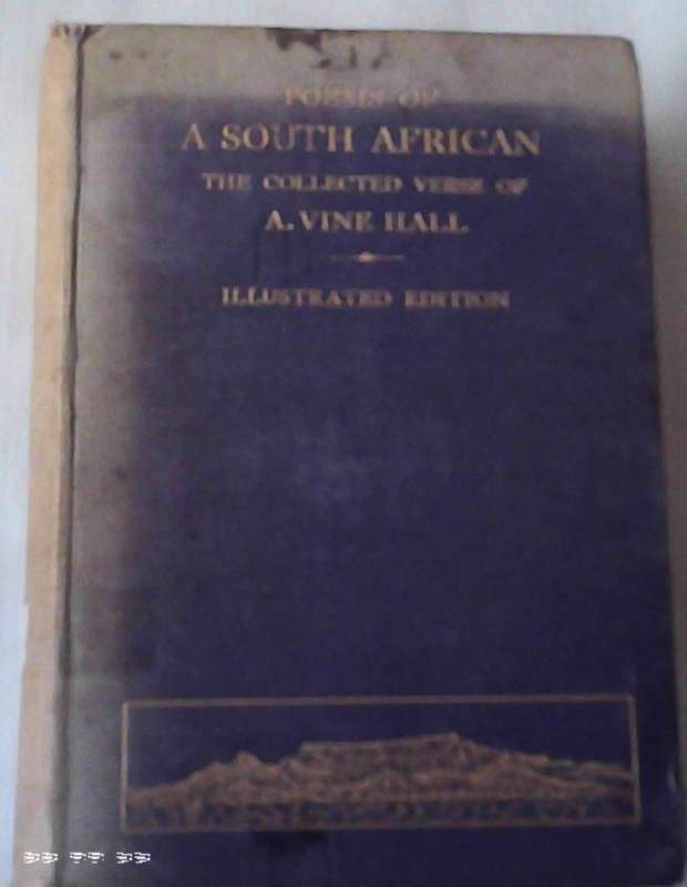 Poems Of A South African The Collcted Verse Of A. Vine Hall Illustrated Edition