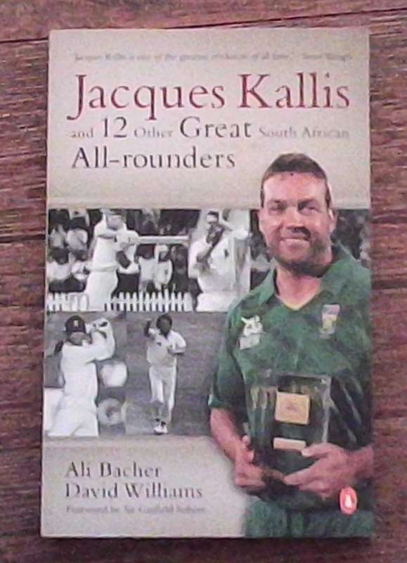 Jacques Kallis and 12 other great South African All-Rounders Alli Bacher David williams