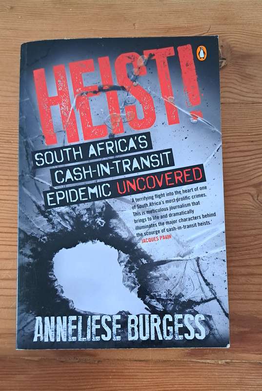 Heist By Anneliese Burgers South Africa True Crime history research cash transit robbery