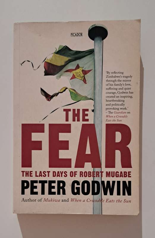 The Fear The Last Days Of Robert Mugabe By Peter Godwin Africa History politics biography memoir