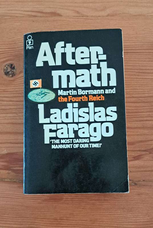 After Math Ladislas Farago by Martin Bormann history world war 2 holocaust nazi Germany Fourth Reich
