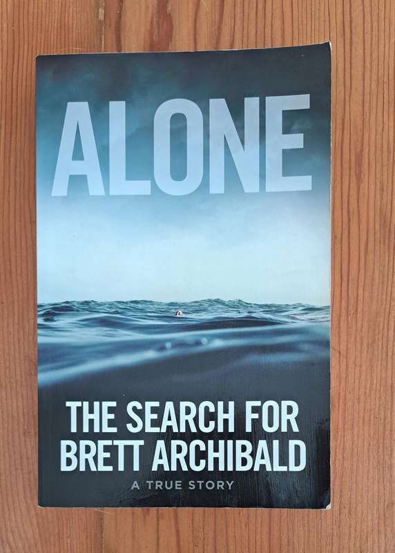 Alone The Search For Brett Archibald A True Story survival travel memoir biography thriller nonficti