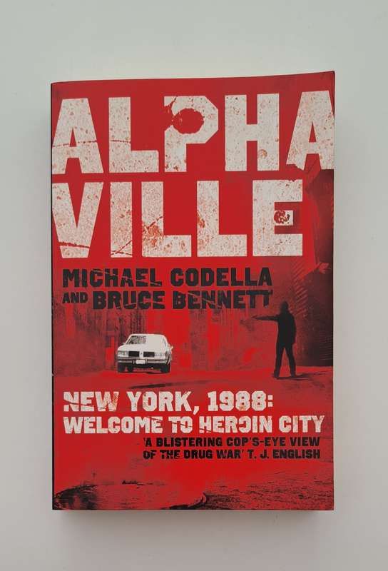 Alphaville New York 1988 Welcome to H_eroin City Michael Codella Bruce Bennett true crime history
