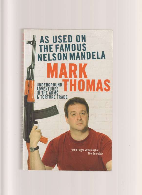As Used On The Famous Nelson Mandela Mark Thomas nonfiction politics comedy travel humor