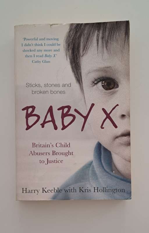 Baby X Sticks, Stones & Broken Bones By Harry Keeble true crime biography memoir child abuse