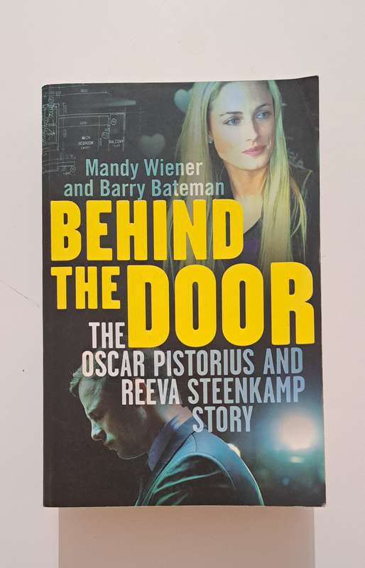 Behind The Door The Oscar Pistorius & Reeva Steenkamp Story Mandy Wiener true crime South Africa mur