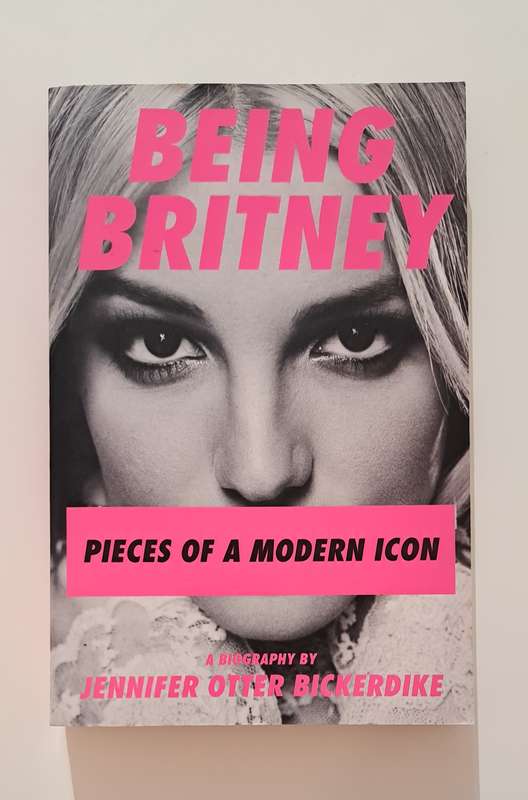 Being Britney Pieces Of A Modern Icon By Jennifer Otter Bickerdike music biography chic lit memoir