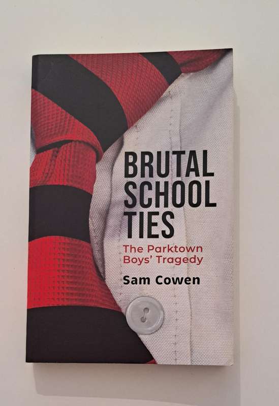Brutal School Ties The Parktown Boys Tragedy By Sam Cowen true crime South Africa